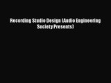 [PDF Download] Recording Studio Design (Audio Engineering Society Presents) [Download] Full