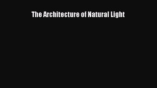 [PDF Download] The Architecture of Natural Light [PDF] Online