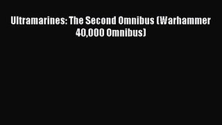 [PDF Download] Ultramarines: The Second Omnibus (Warhammer 40000 Omnibus) [PDF] Full Ebook