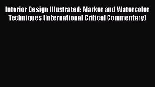[PDF Download] Interior Design Illustrated: Marker and Watercolor Techniques (International