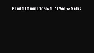 [PDF Download] Bond 10 Minute Tests 10-11 Years: Maths [PDF] Online