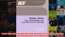 Radio Man The Remarkable Rise and Fall of COStanley History and Management of