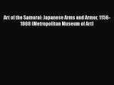 PDF Download Art of the Samurai: Japanese Arms and Armor 1156-1868 (Metropolitan Museum of