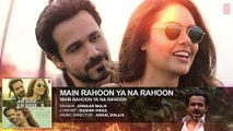 Main Rahoon Ya Na Rahoon Full AUDIO Song - Emraan Hashmi, Esha Gupta - Amaal Mallik, Armaan Malik