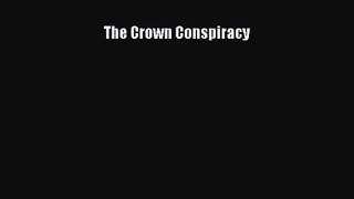 [PDF Download] The Crown Conspiracy [Download] Full Ebook