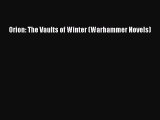 [PDF Download] Orion: The Vaults of Winter (Warhammer Novels) [Download] Online