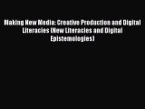 [PDF Download] Making New Media: Creative Production and Digital Literacies (New Literacies