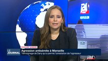 Témoignage de Dany qui a permis l'arrestation de l'agresseur de Marseille