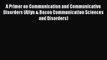 A Primer on Communication and Communicative Disorders (Allyn & Bacon Communication Sciences