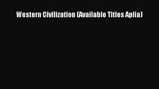 Western Civilization (Available Titles Aplia) [Read] Full Ebook