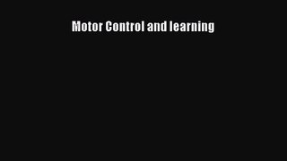 Motor Control and learning [Read] Online