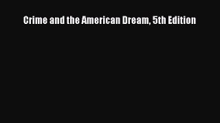 Crime and the American Dream 5th Edition [PDF] Online