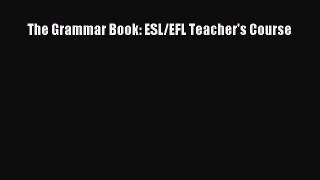 The Grammar Book: ESL/EFL Teacher's Course [Download] Online