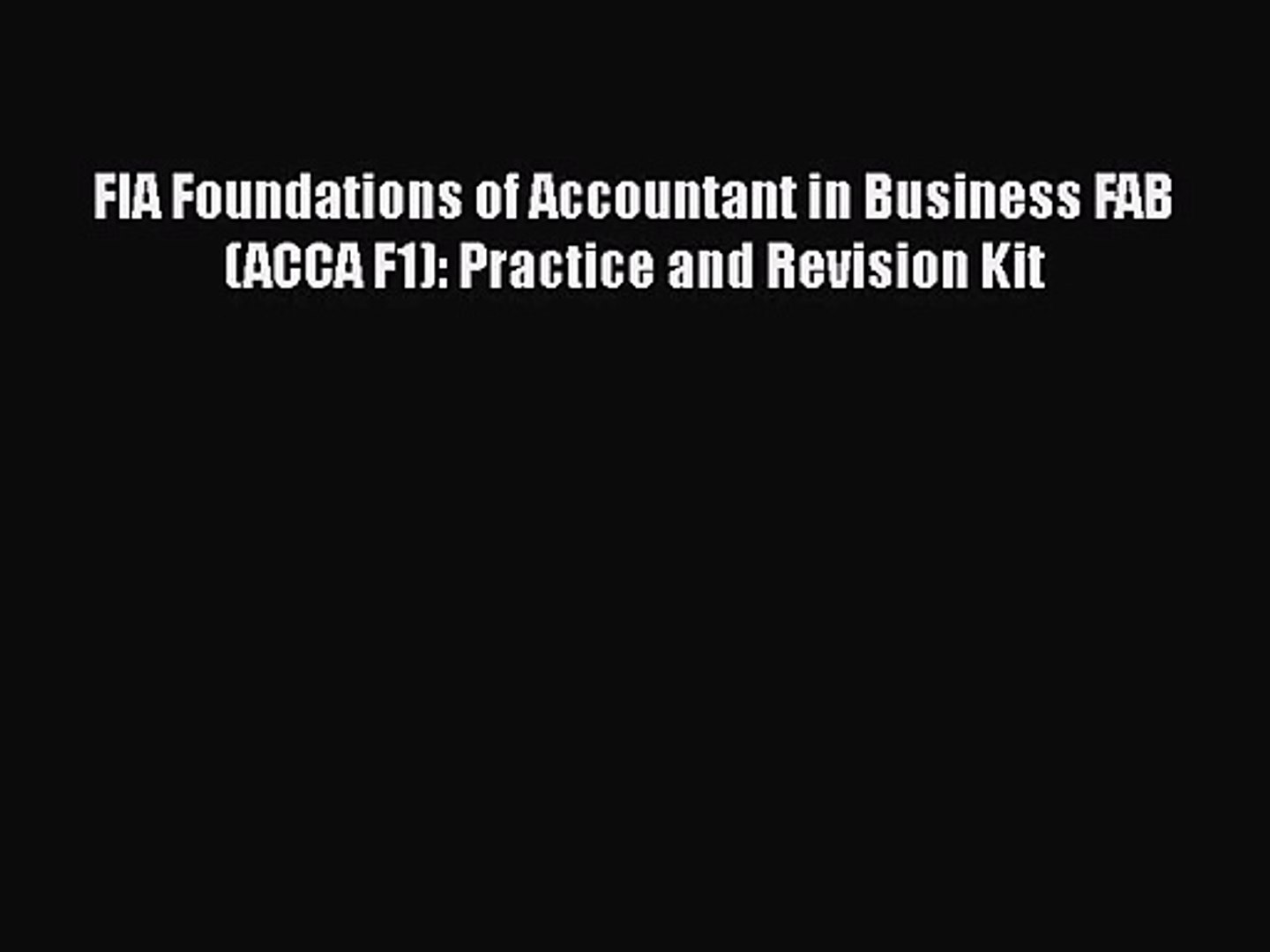 Pdf Download Fia Foundations Of Accountant In Business Fab Acca F1 Practice And Revision - 