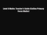 [PDF Download] Level 6 Maths: Teacher's Guide (Collins Primary Focus Maths) [PDF] Online