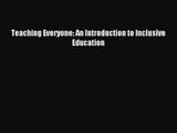 Teaching Everyone: An Introduction to Inclusive Education [PDF Download] Online