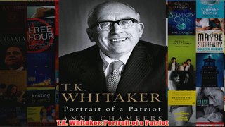 Download PDF  TK Whitaker Portrait of a Patriot FULL FREE