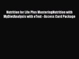 Nutrition for Life Plus MasteringNutrition with MyDietAnalysis with eText - Access Card Package