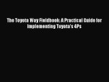 [PDF Download] The Toyota Way Fieldbook: A Practical Guide for Implementing Toyota's 4Ps [Read]