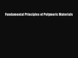 [PDF Download] Fundamental Principles of Polymeric Materials [Read] Full Ebook