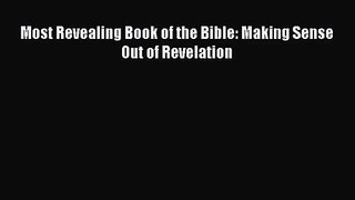 Read Most Revealing Book of the Bible: Making Sense Out of Revelation PDF Free