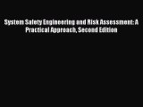 [PDF Download] System Safety Engineering and Risk Assessment: A Practical Approach Second Edition