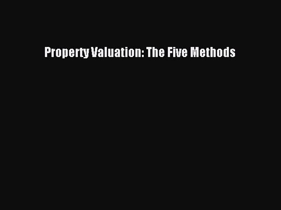 [PDF Download] Property Valuation: The Five Methods [Read] Full Ebook