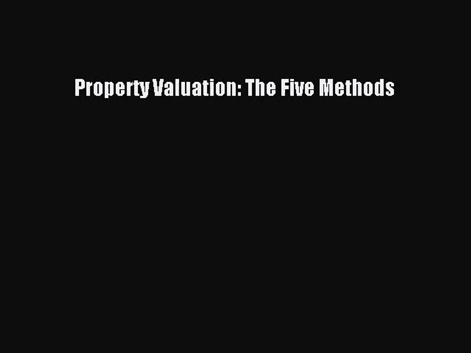 [PDF Download] Property Valuation: The Five Methods [Read] Full Ebook