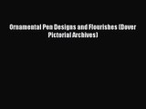 [PDF Download] Ornamental Pen Designs and Flourishes (Dover Pictorial Archives) [Download]