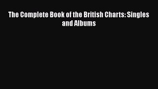 Read The Complete Book of the British Charts: Singles and Albums Ebook Free