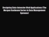 [PDF Download] Designing Data-Intensive Web Applications (The Morgan Kaufmann Series in Data