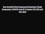 [PDF Download] Sun Certified Web Component Developer Study Companion: SCWCD Java EE 5 (exams