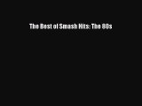 Read The Best of Smash Hits: The 80s PDF Free