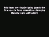 [PDF Download] Rule Based Investing: Designing Quantitative Strategies for Forex Interest Rates