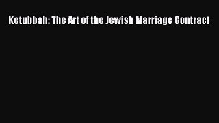 [PDF Download] Ketubbah: The Art of the Jewish Marriage Contract [PDF] Online