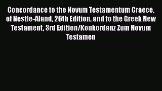 Download Concordance to the Novum Testamentum Graece of Nestle-Aland 26th Edition and to the