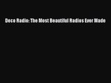 [PDF Download] Deco Radio: The Most Beautiful Radios Ever Made [Read] Full Ebook