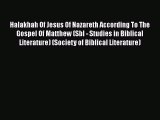 Read Halakhah Of Jesus Of Nazareth According To The Gospel Of Matthew (Sbl - Studies in Biblical