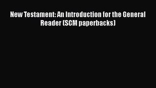 Download New Testament: An Introduction for the General Reader (SCM paperbacks) Ebook Free