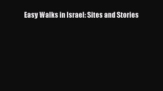 Read Easy Walks in Israel: Sites and Stories Ebook Free