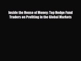 PDF Download Inside the House of Money: Top Hedge Fund Traders on Profiting in the Global Markets