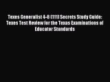 Texes Generalist 4-8 (111) Secrets Study Guide: Texes Test Review for the Texas Examinations