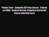Private Tutor - Complete SAT Prep Course - 3 Books & 6 DVDs - Student Version: Complete Interactive