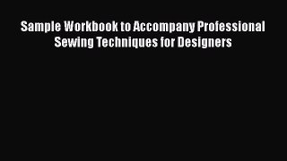 PDF Download Sample Workbook to Accompany Professional Sewing Techniques for Designers Read