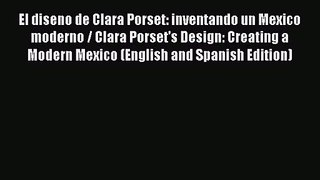 PDF Download El diseno de Clara Porset: inventando un Mexico moderno / Clara Porset's Design: