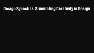 [PDF Download] Design Synectics: Stimulating Creativity in Design [Read] Online