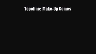 [PDF Download] Topolino:  Make-Up Games [Read] Online