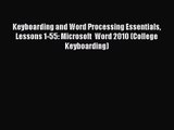 Keyboarding and Word Processing Essentials Lessons 1-55: Microsoft  Word 2010 (College Keyboarding)