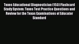 Texes Educational Diagnostician (153) Flashcard Study System: Texes Test Practice Questions