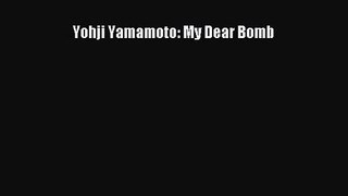 [PDF Download] Yohji Yamamoto: My Dear Bomb [Download] Online